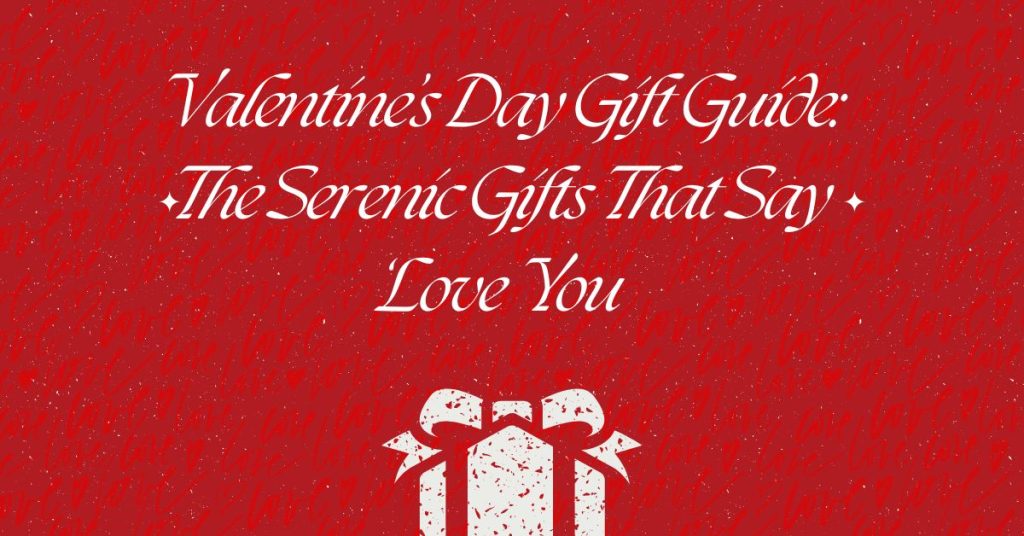 valentine`s day gift guide